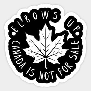 Elbows Up Canada Is Not For Sale Sticker